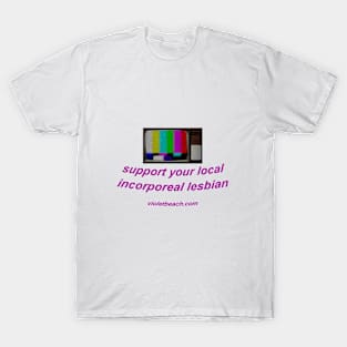 incorporeal lesbian T-Shirt